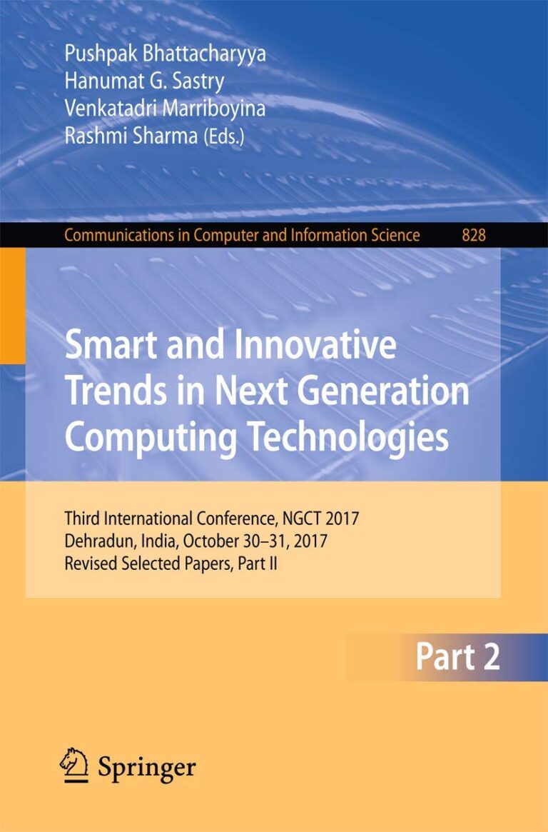 Smart and Innovative Trends in Next Generation Computing Technologies: Third International Conference, NGCT 2017, Dehradun, India, October 30-31, … in Computer and Information Science)